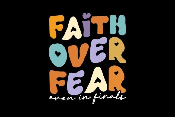 Bible Faith Over Fear SVG: Graphics for T-Shirt Designs