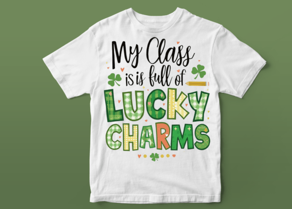My Class is Full of Lucky Charms Graphics & T-Shirt Designs