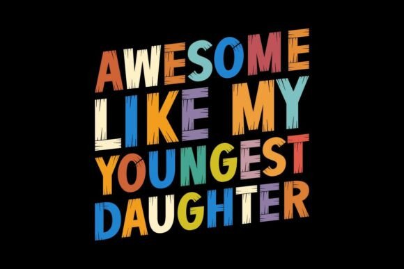 Reviewing Awesome Like My Youngest Daughter Svg for Embroidery