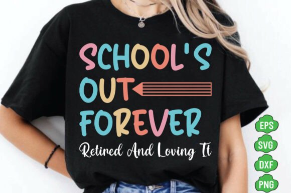 School’s Out Forever: Retirement 2026 Graphics for T-Shirt Designs