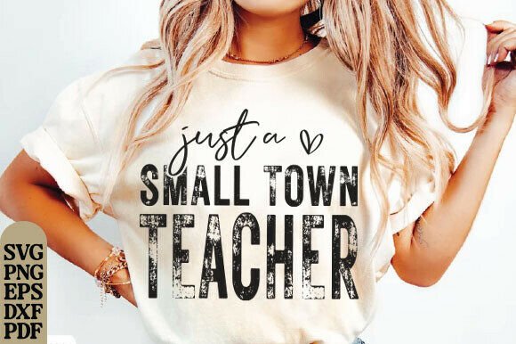 Small Town Teacher Graphics for T-Shirt Designs